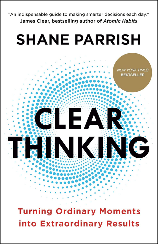 Clear Thinking by Shane Parrish (Author)