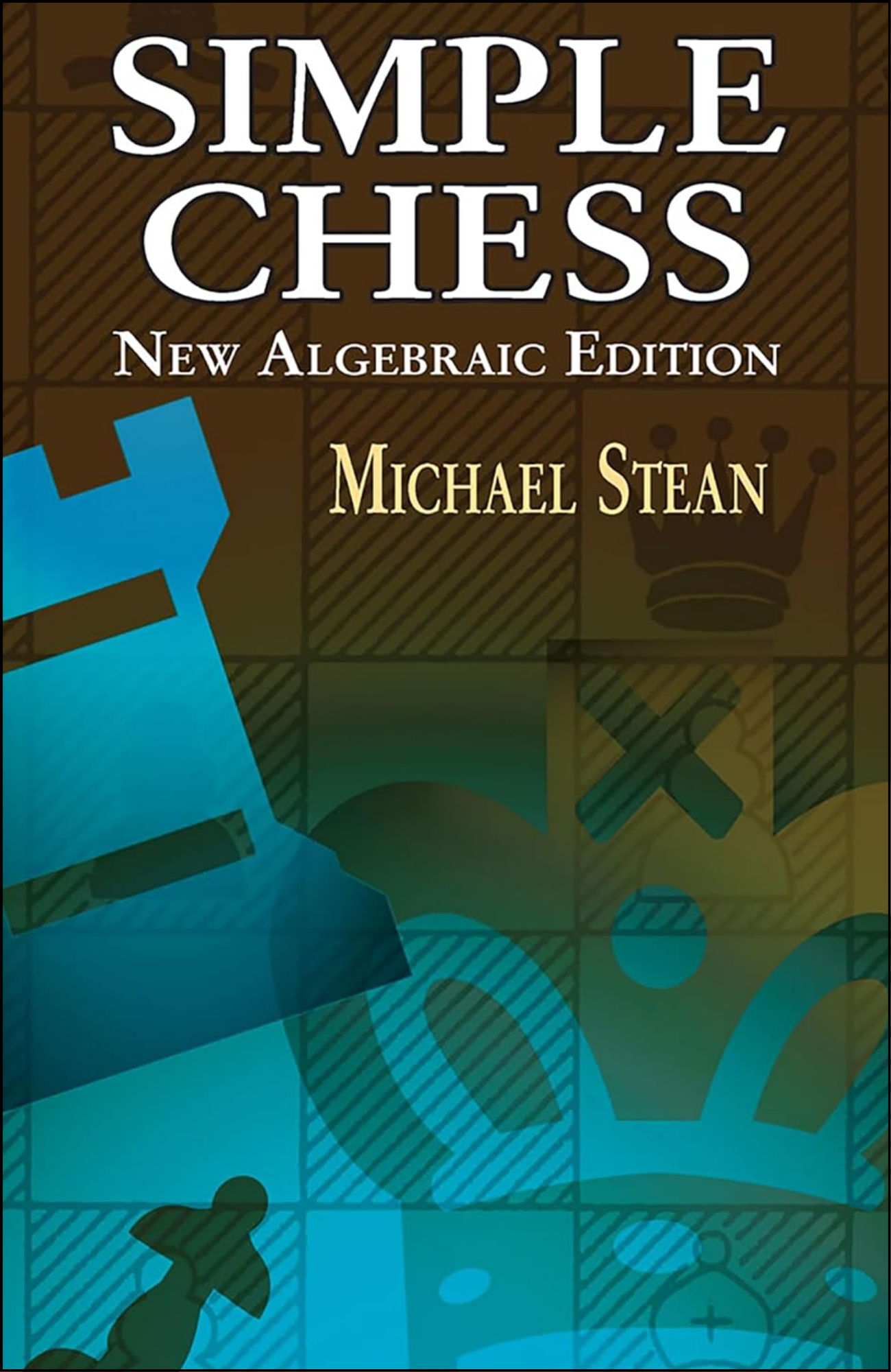 Simple Chess: New Algebraic Edition by Michael Stean (Author)