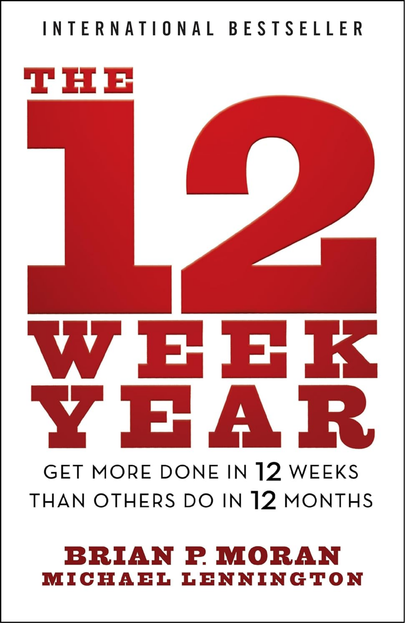 The 12 Week Year by Brian P. Moran (Author)
