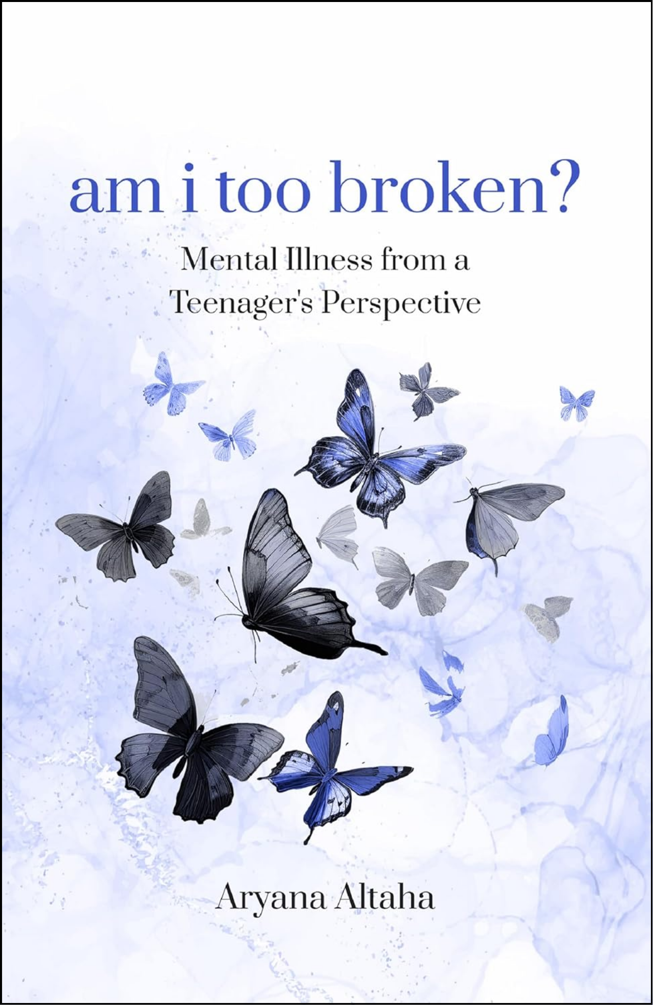 am i too broken? by Aryana Altaha (Author)