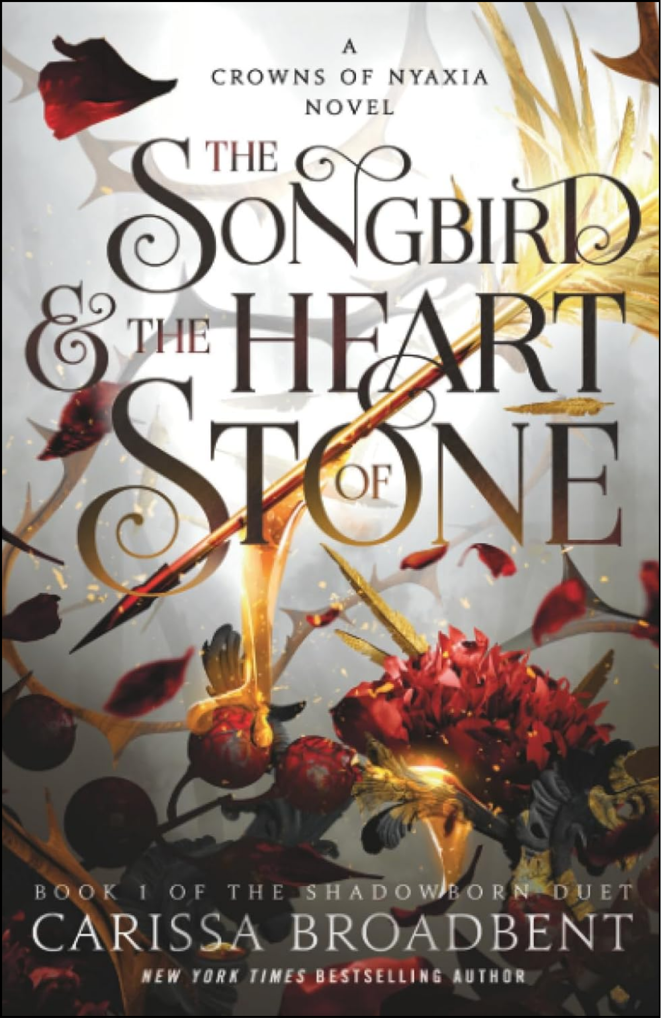 The Songbird and the Heart of Stone by Carissa Broadbent (Author)