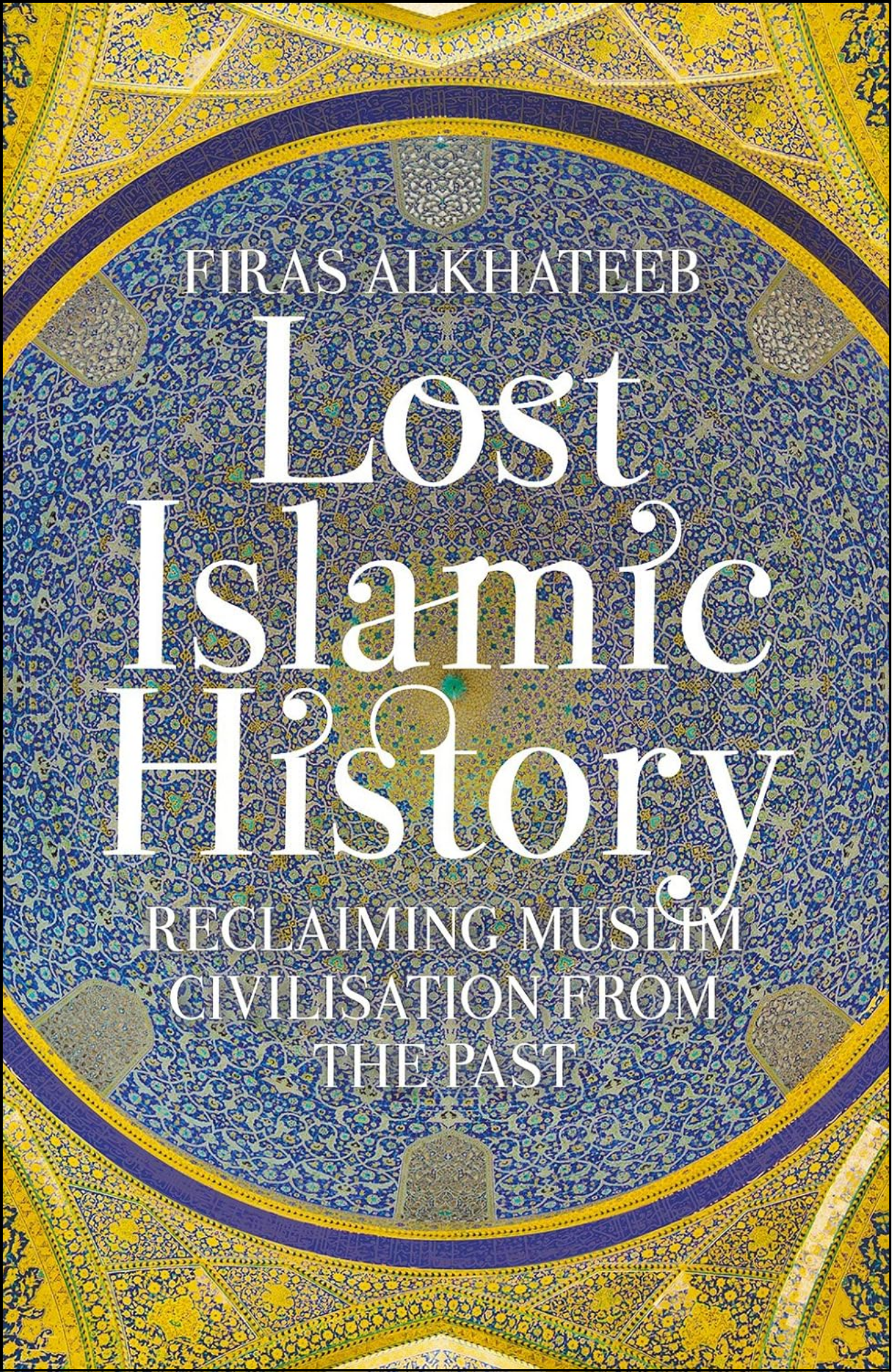 Lost Islamic History by Firas Alkhateeb (Author)