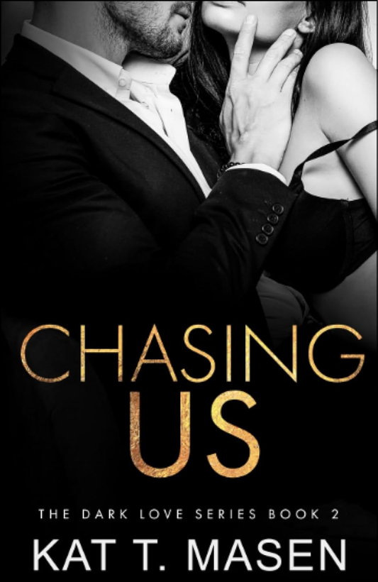 Chasing Us by Kat T. Masen (Author)