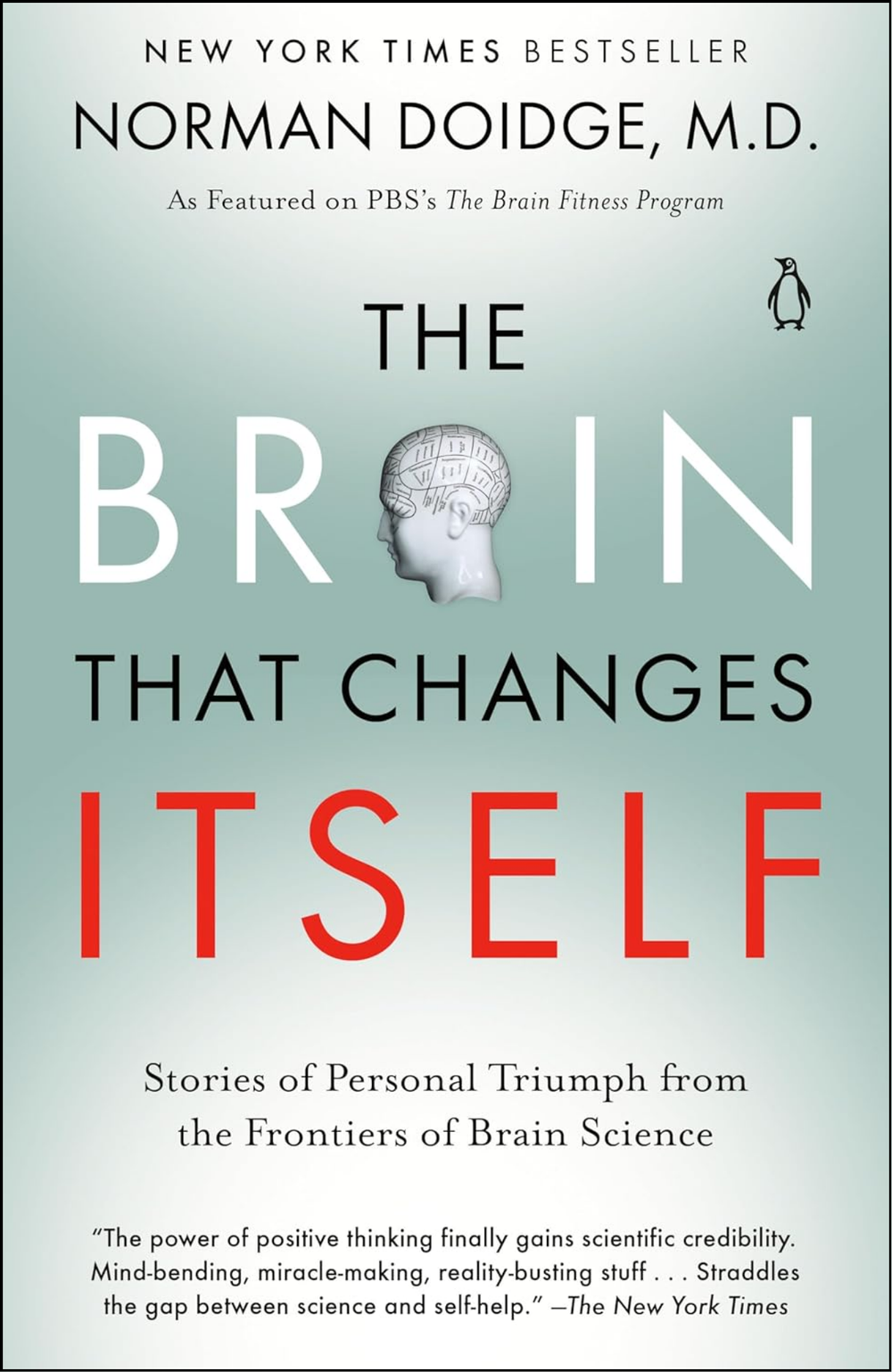 The Brain That Changes Itself by Norman Doidge M.D. (Author)