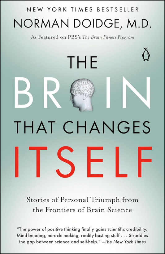 The Brain That Changes Itself by Norman Doidge M.D. (Author)