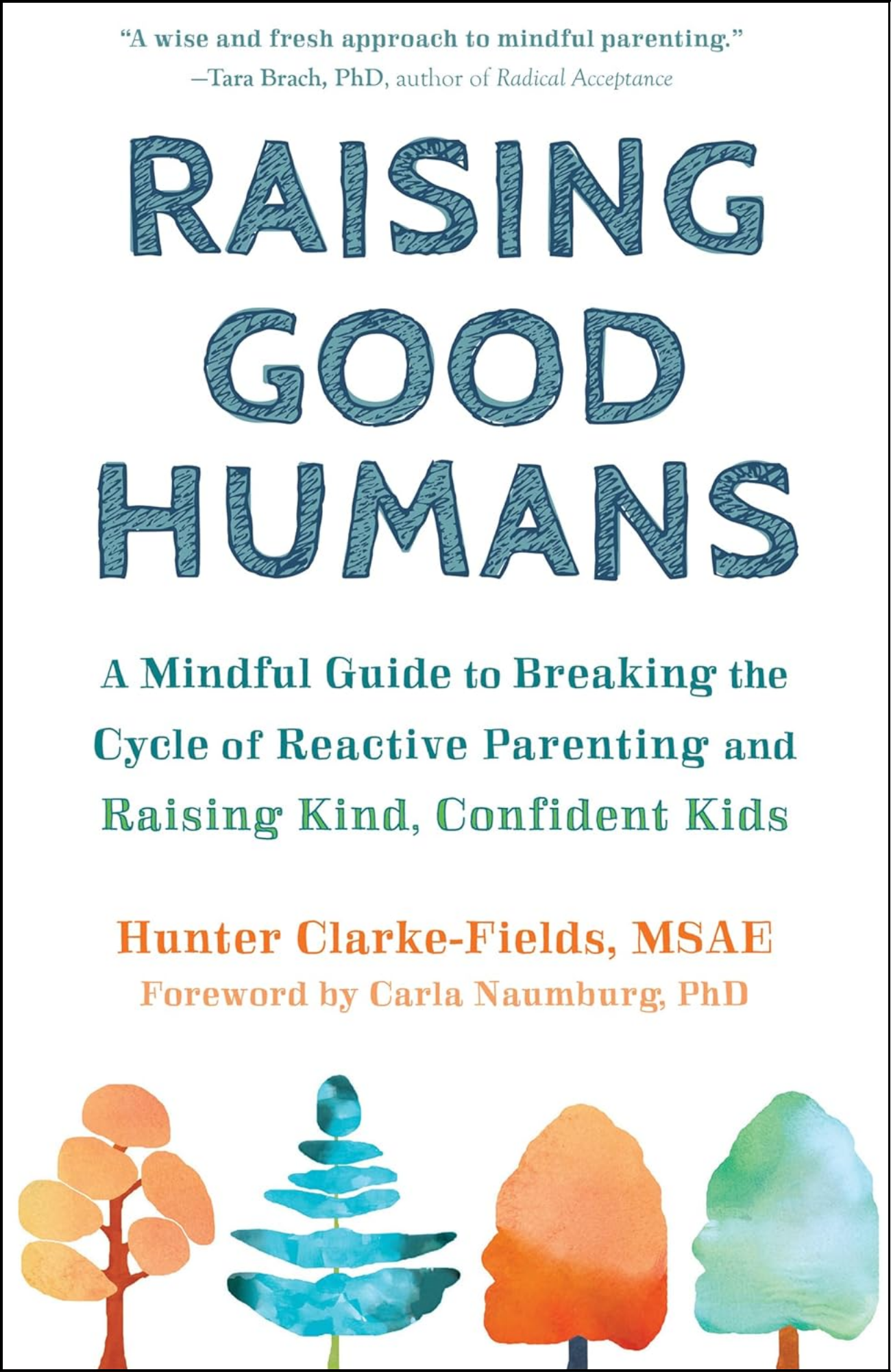 Raising Good Humans by Hunter Clarke-Fields MSAE (Author)
