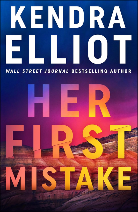 Her First Mistake by Kendra Elliot (Author)