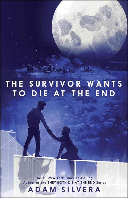 The Survivor Wants to Die at the End by Adam Silvera (Author)