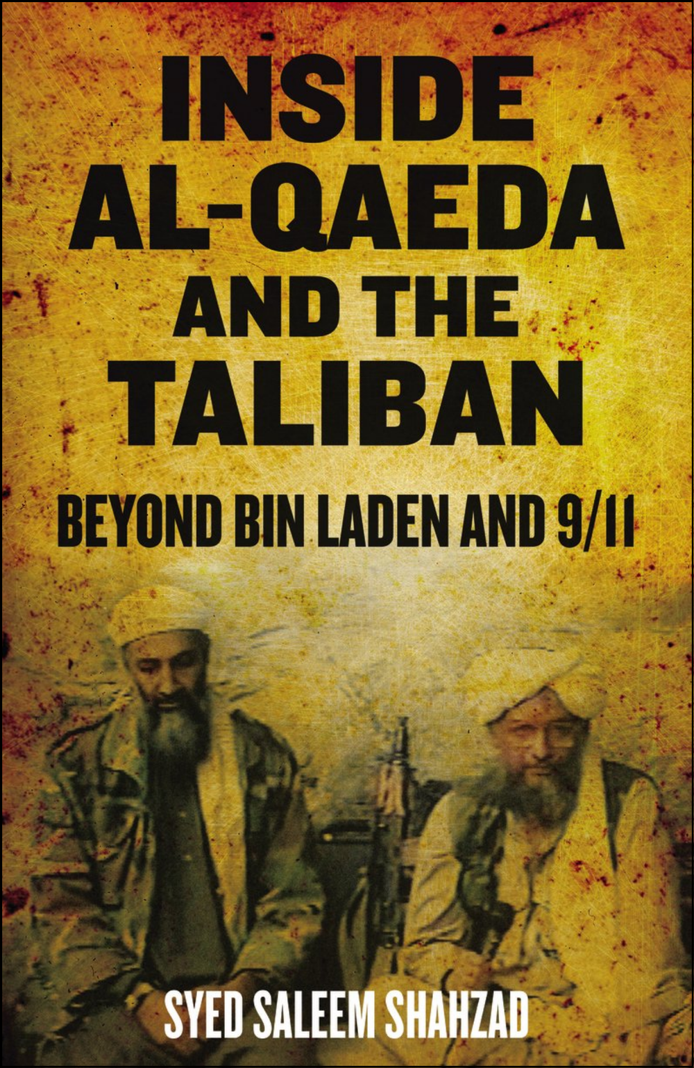 Inside Al-Qae/da and the Talib/an by Syed Saleem Shahzad