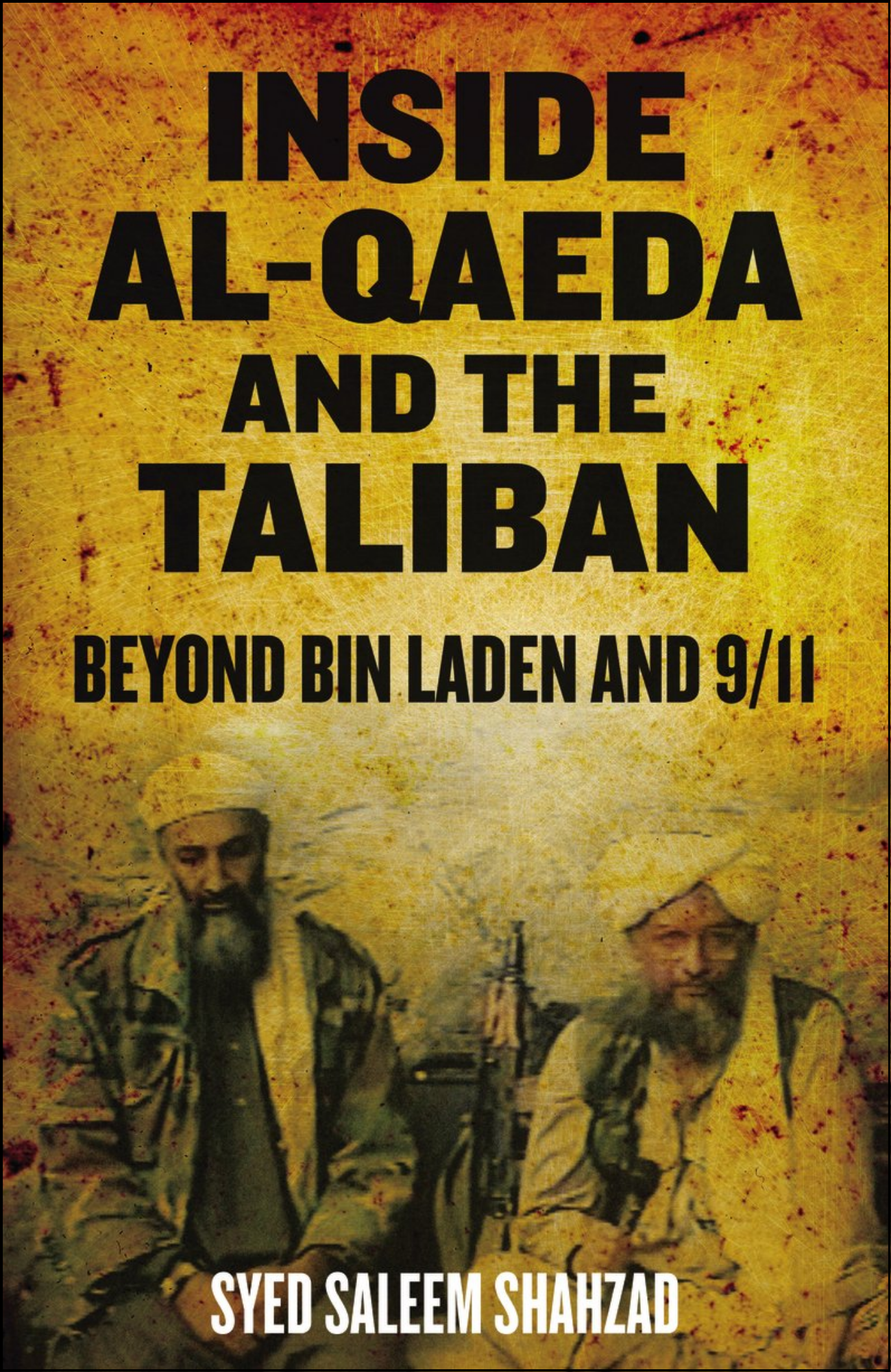 Inside Al-Qae/da and the Talib/an by Syed Saleem Shahzad