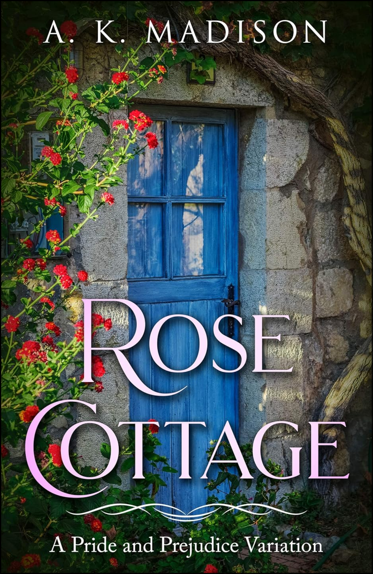 Rose Cottage by A. K. Madison (Author)