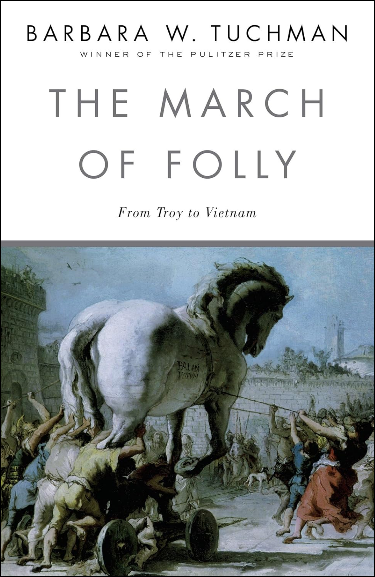 The March of Folly by Barbara Wertheim Tuchman (Author)