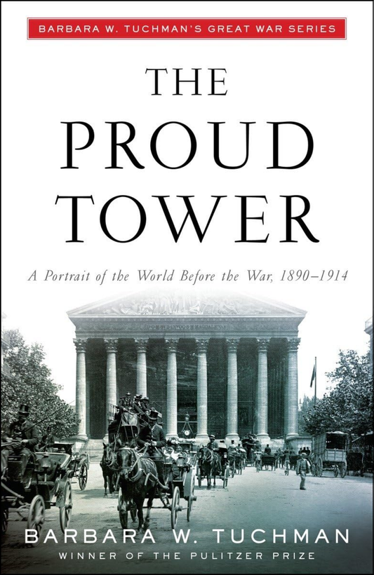 The Proud Tower by Barbara W. Tuchman (Author)