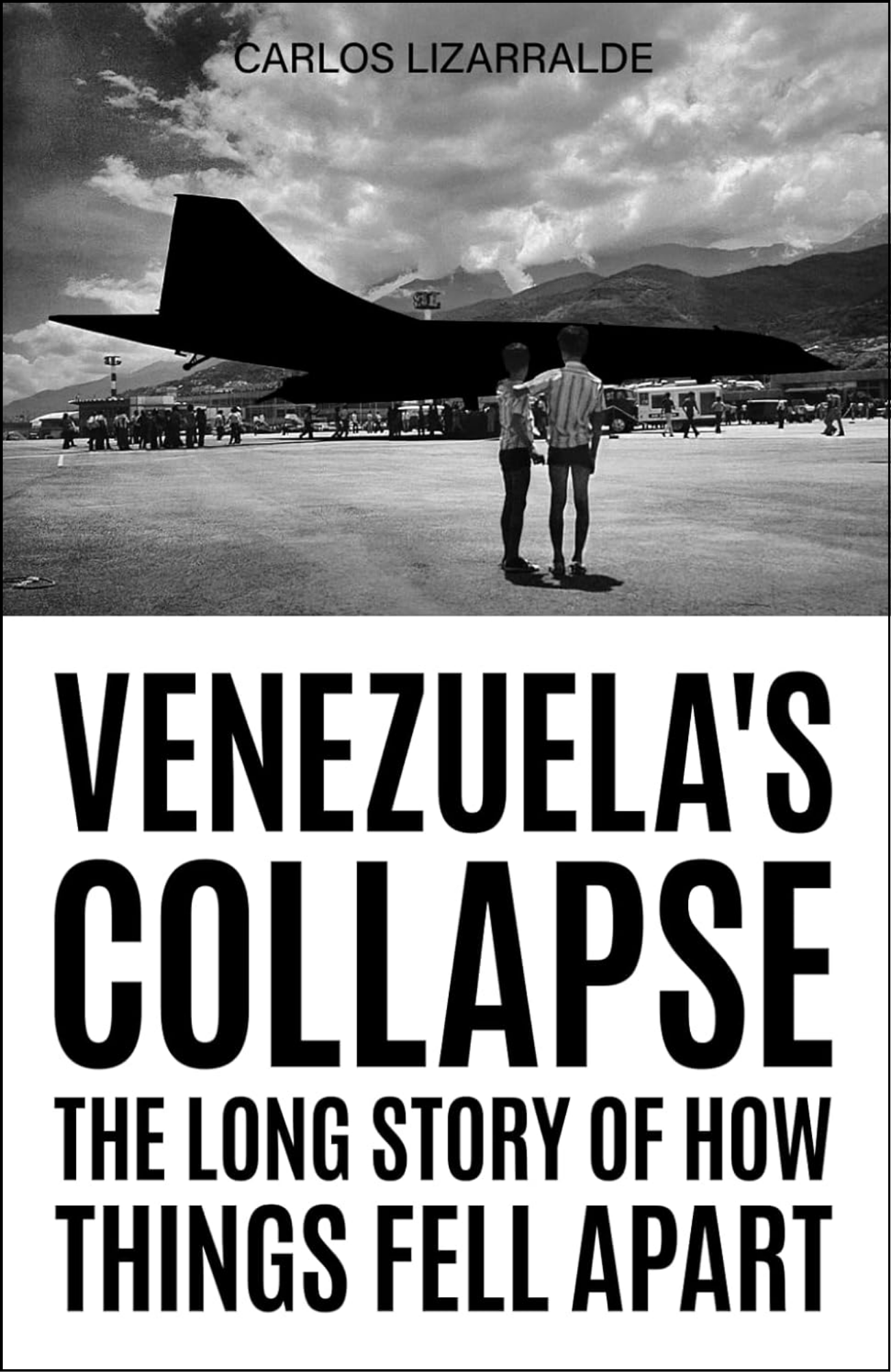 Venezuela's Collapse by Carlos Lizarralde (Author)