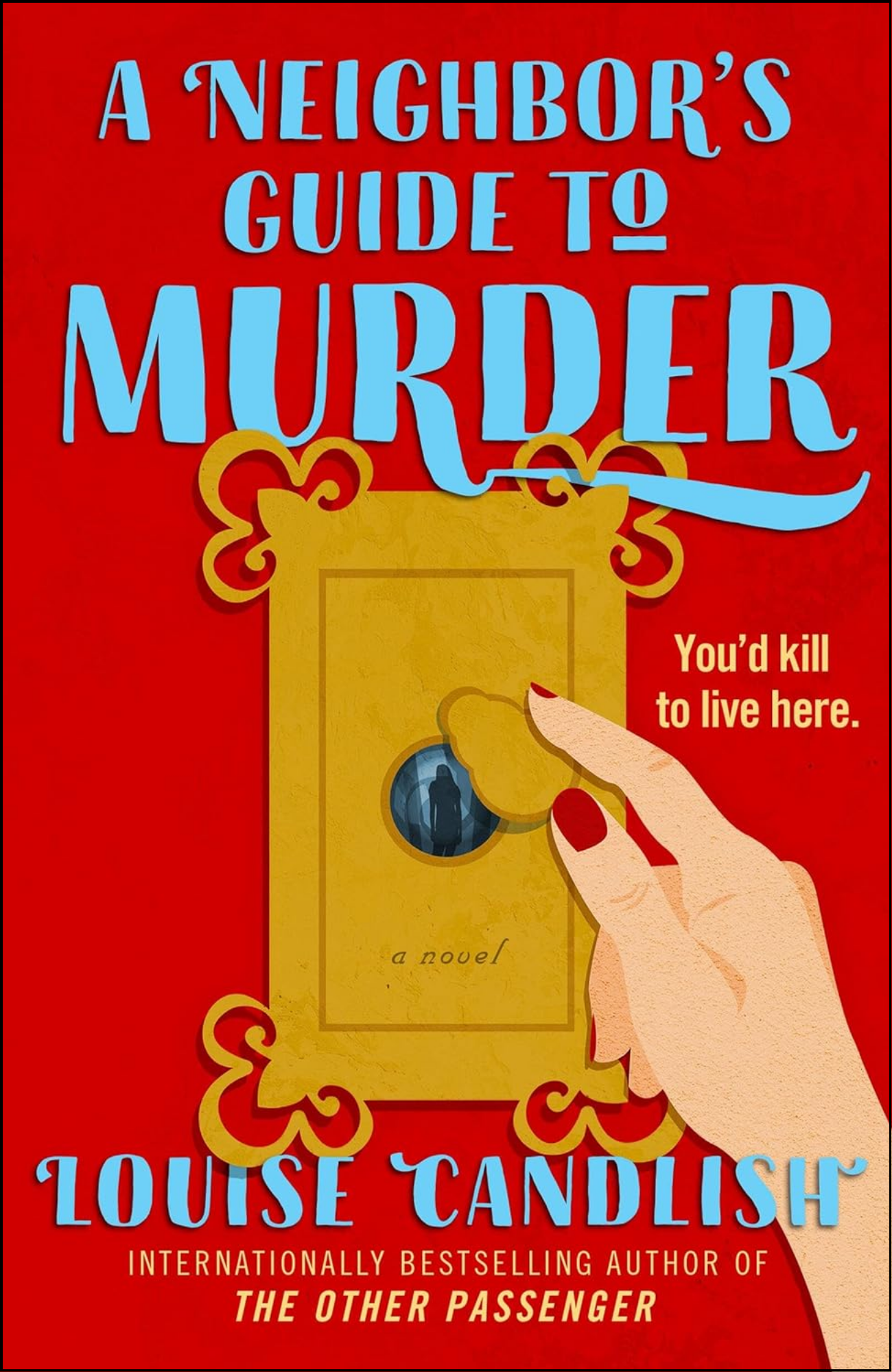 A Neighbour’s Guide to Murder by Louise Candlish (Author)
