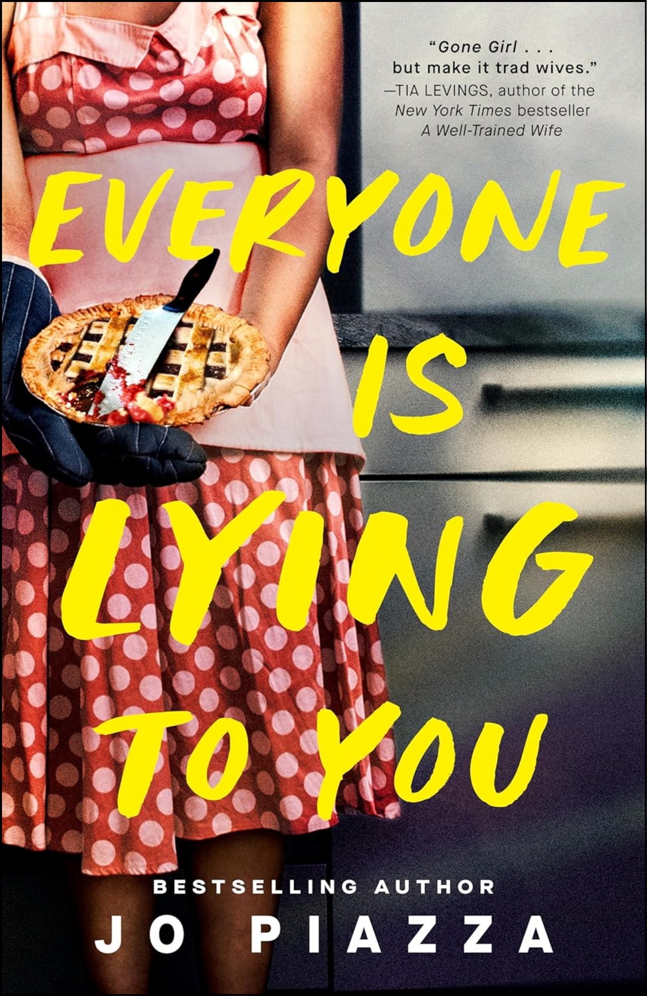 Everyone Is Lying to You by Jo Piazza (Author)