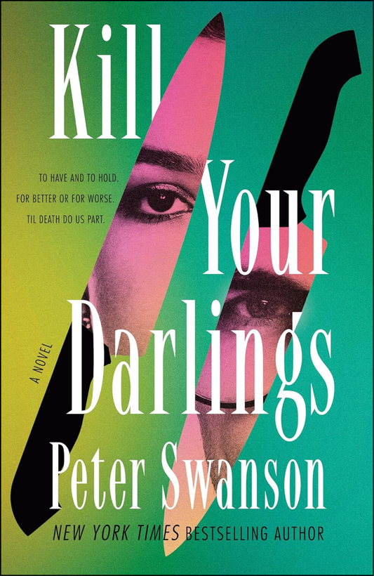 Kill Your Darlings by Peter Swanson (Author)