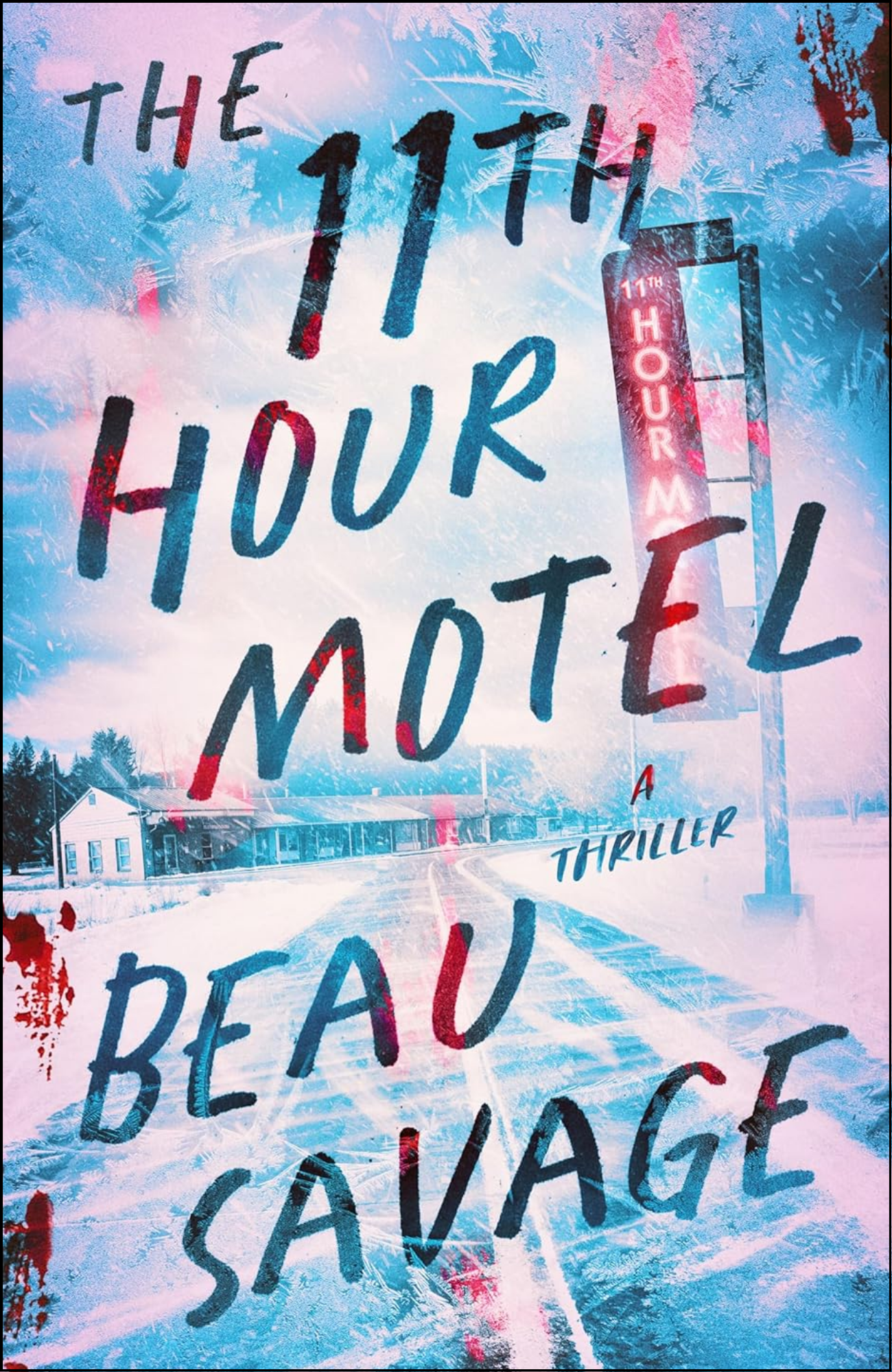 The 11th Hour Motel by Beau Savage (Author)