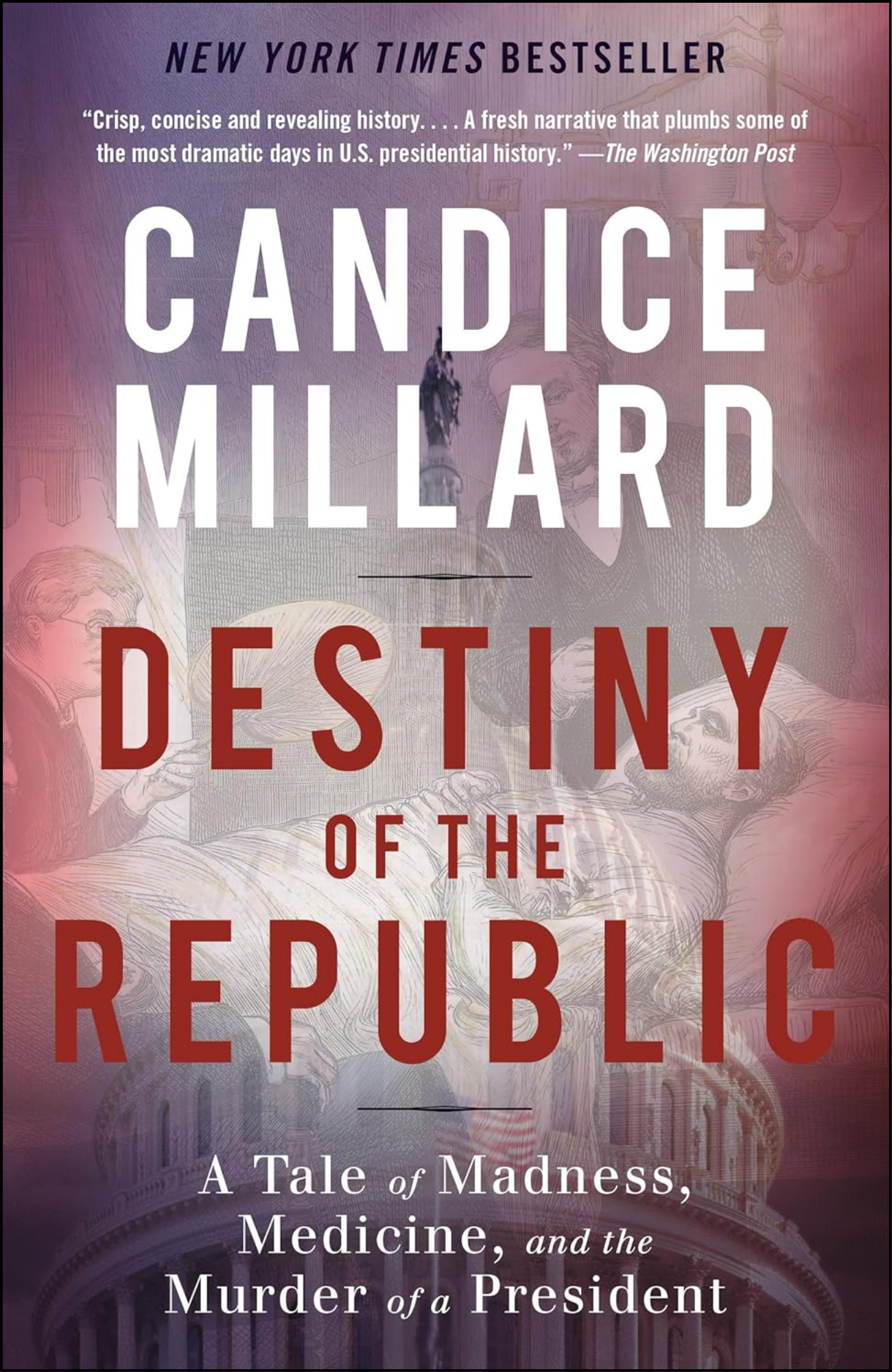 Destiny of the Republic by Candice Millard (Author)