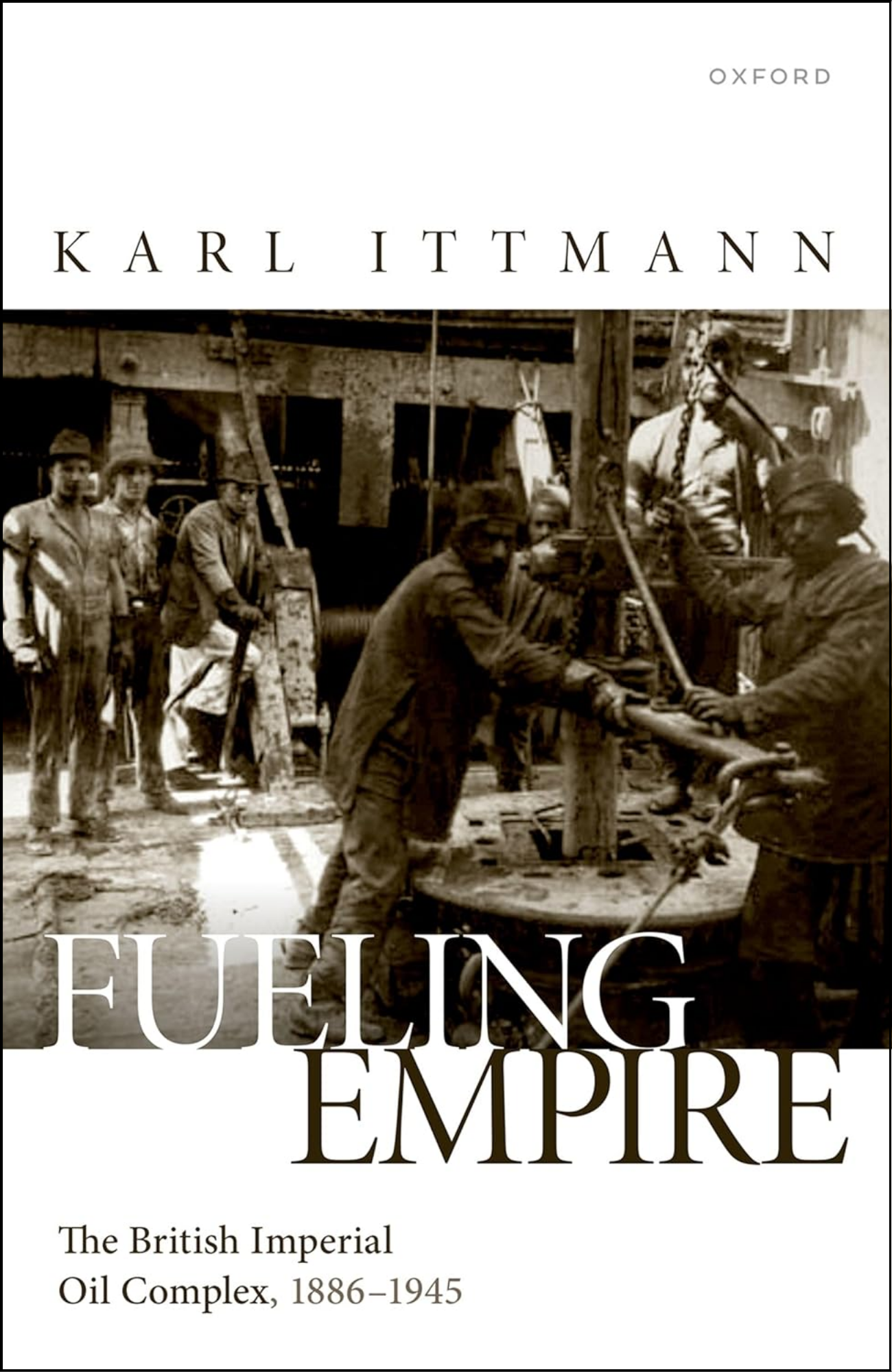 Fuelling Empire by Karl Ittmann (Author)