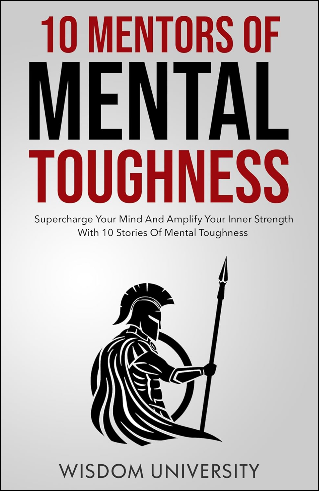 10 Mentors Of Mental Toughness by Wisdom University (Author)