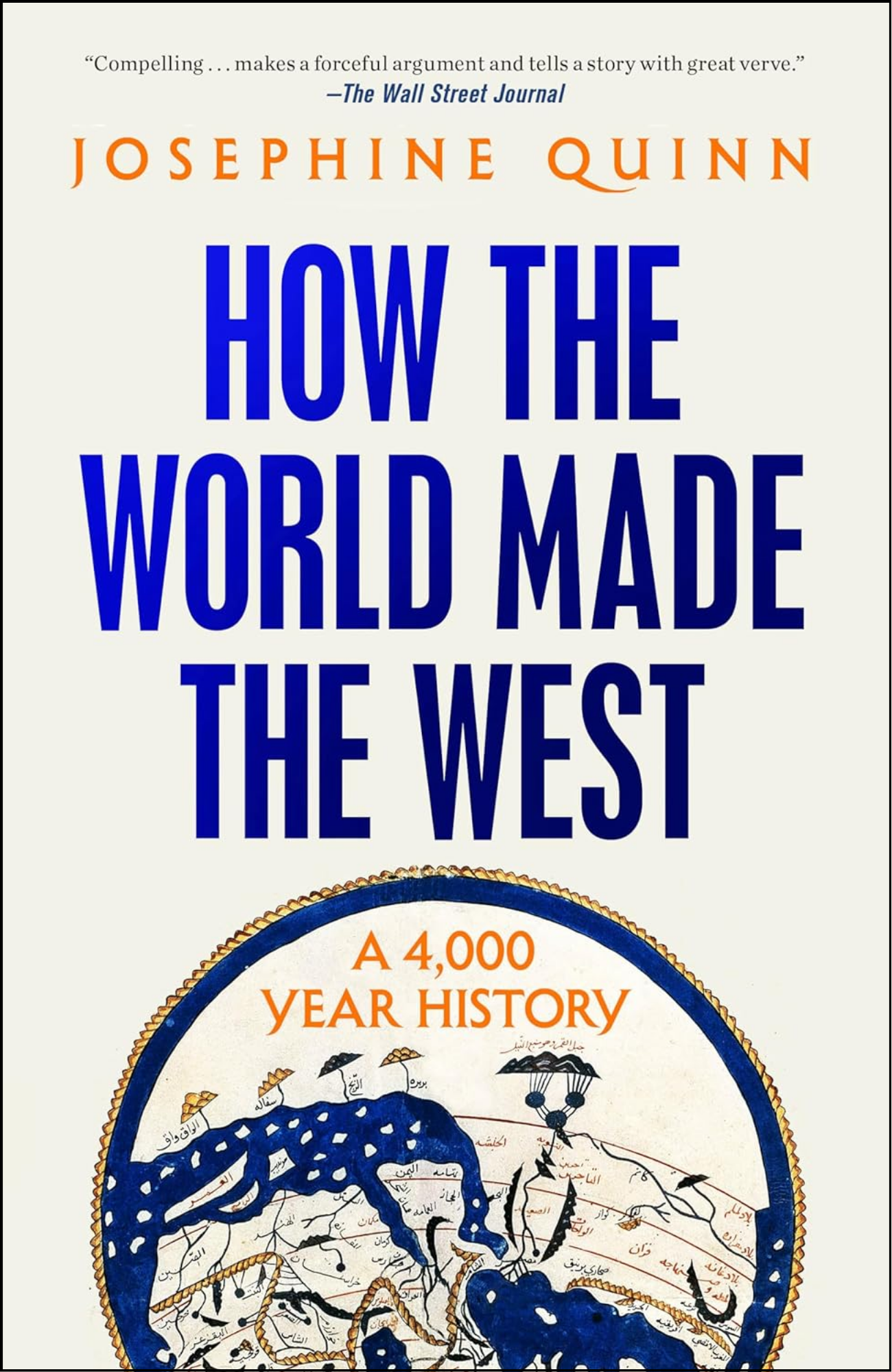 How the World Made the West by Josephine Crawley Quinn (Author)