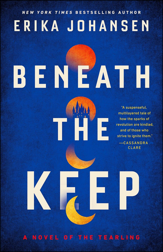 Beneath the Keep by Erika Johansen (Author)