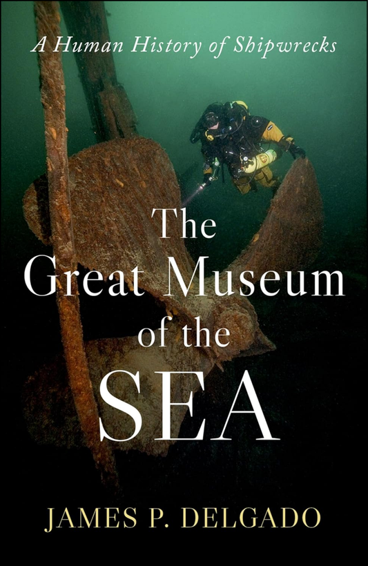 The Great Museum of the Sea by James P. Delgado (Author)