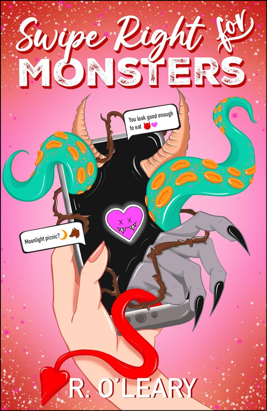 Swipe Right For Monsters by R. O'Leary (Author)