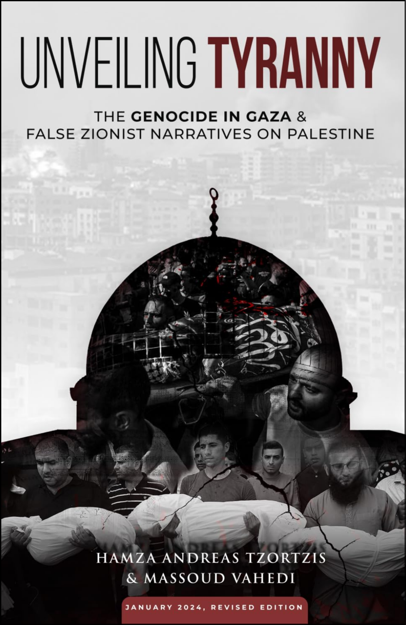 Unveiling Tyranny by Hamza Andreas Tzortzis (Author)