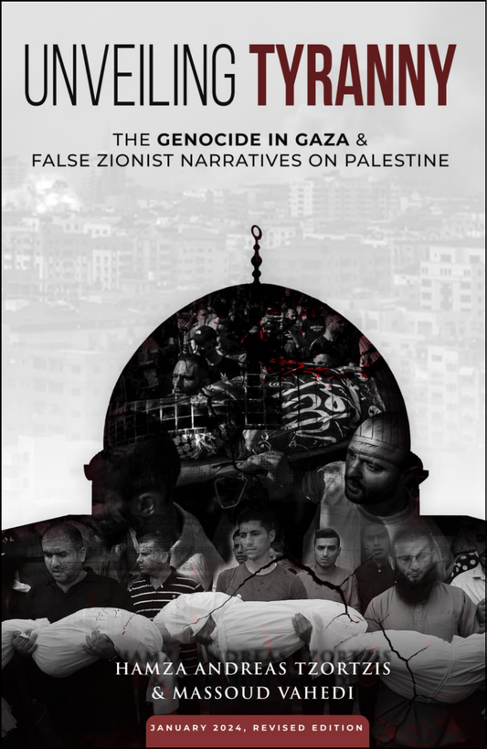 Unveiling Tyranny by Hamza Andreas Tzortzis (Author)