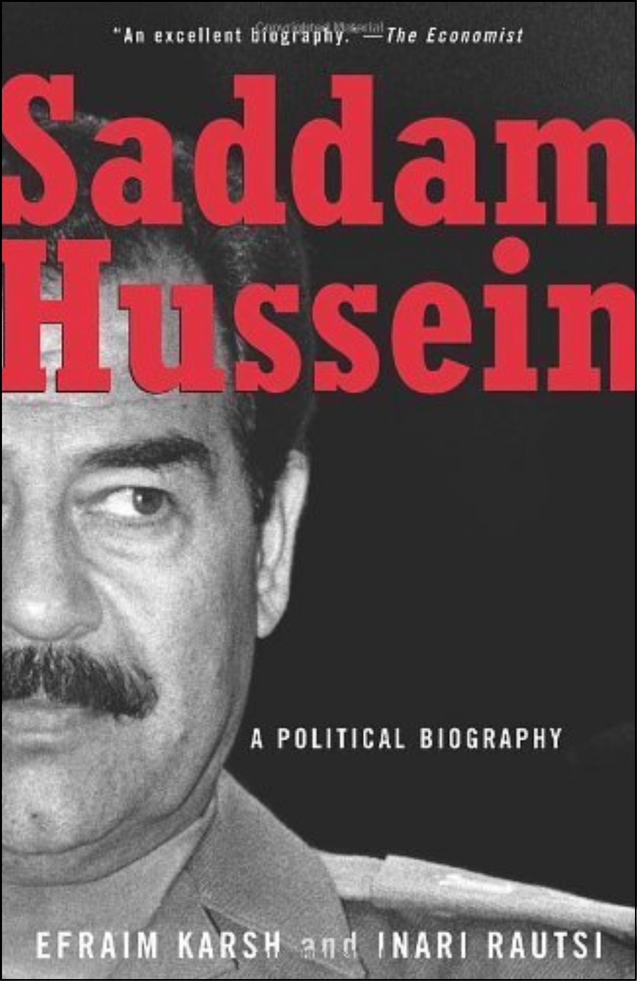 Saddam Hussein A Political Biography by Efraim Karsh (Author)