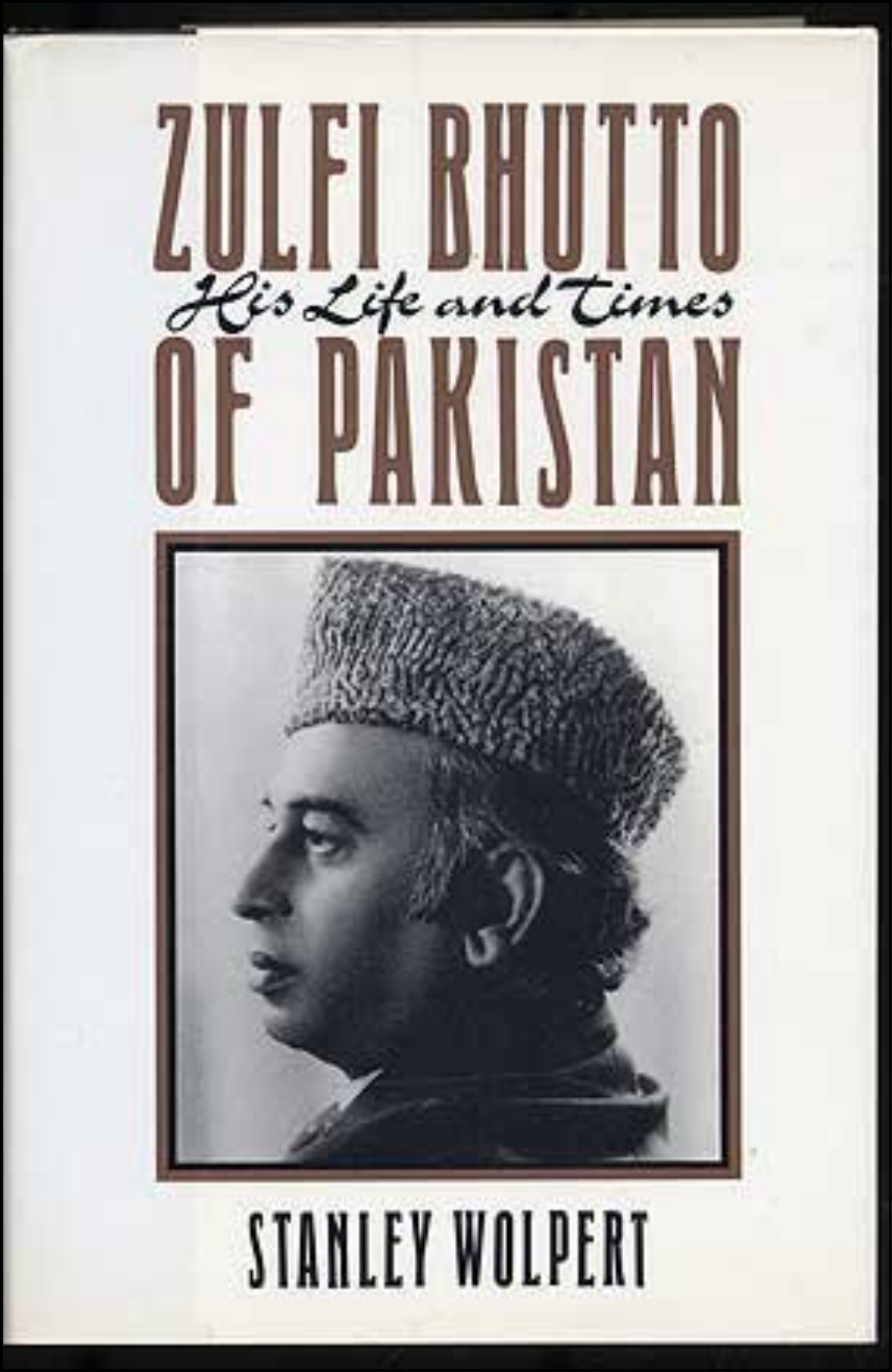 Zulfi Bhutto of Pakistan by Stanley Wolpert (Author)