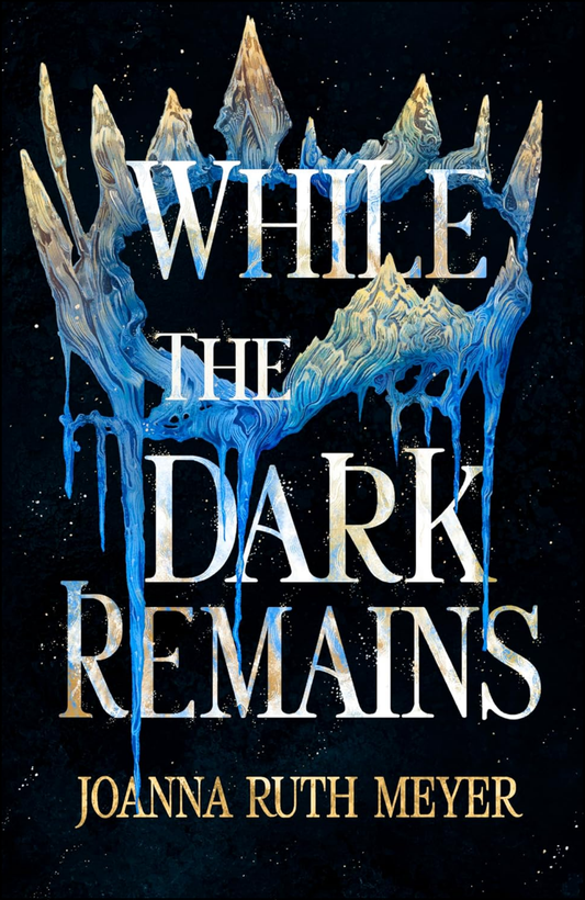 While the Dark Remains by Joanna Ruth Meyer (Author)