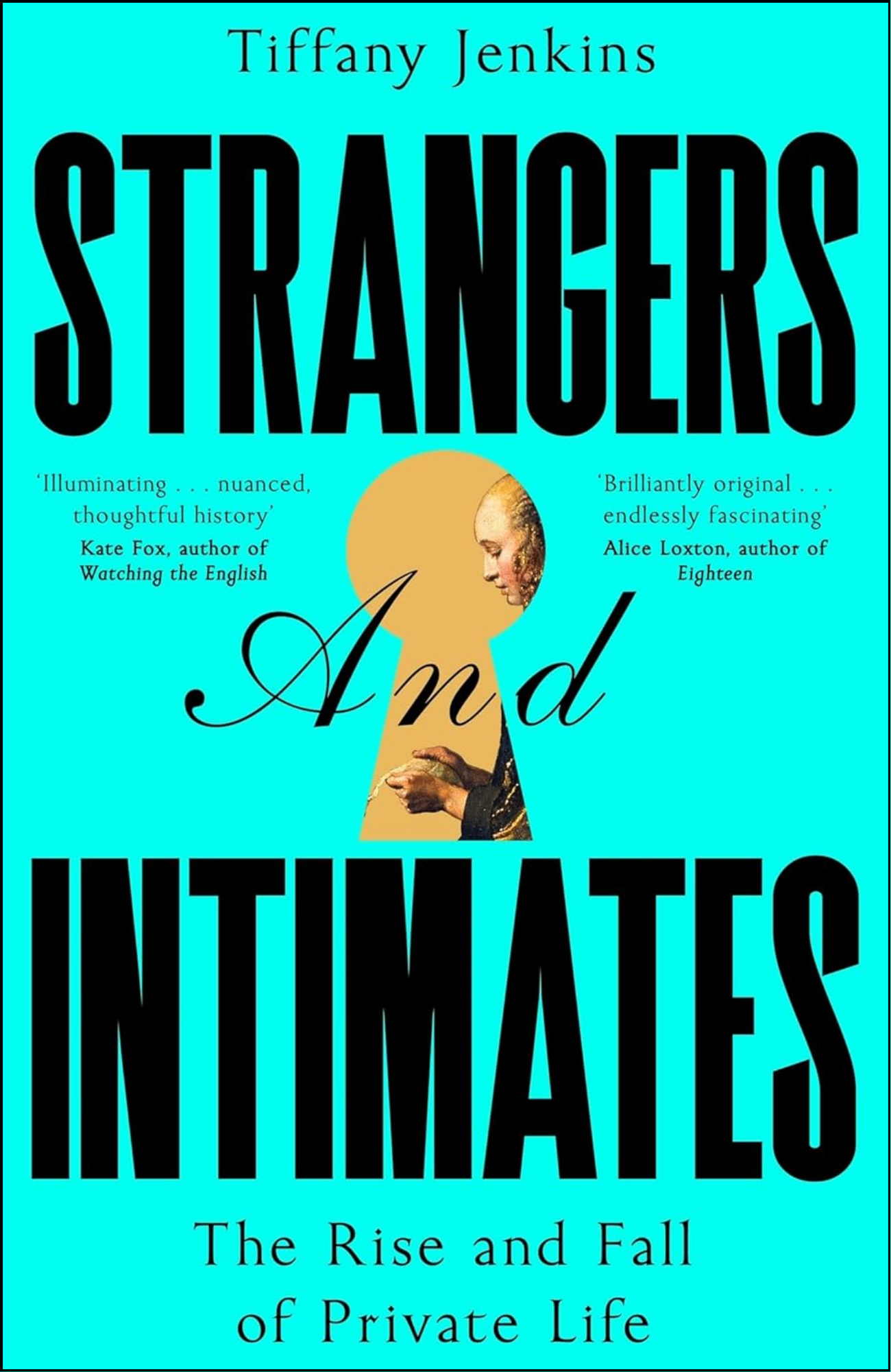 Strangers and Intimates by Tiffany Jenkins (Author)