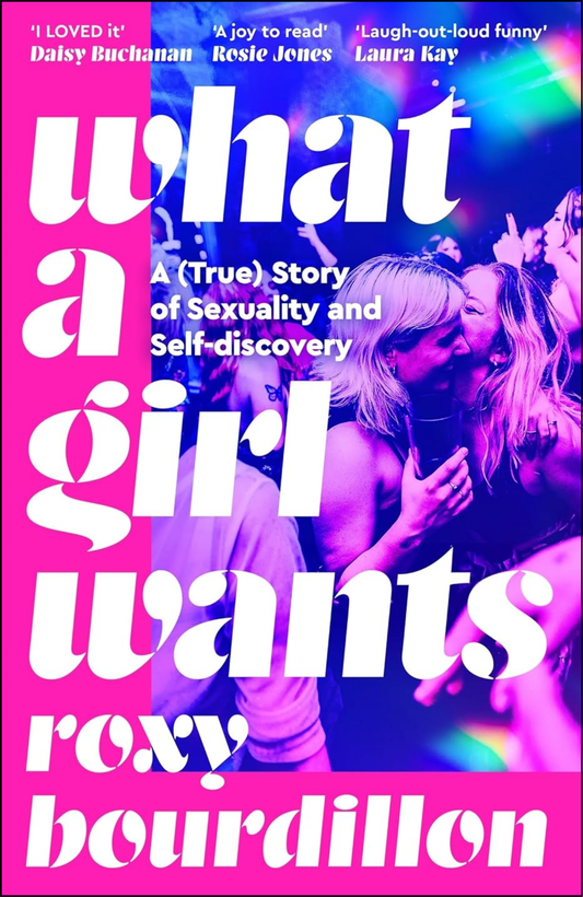 What a Girl Wants by Roxy Bourdillon (Author)