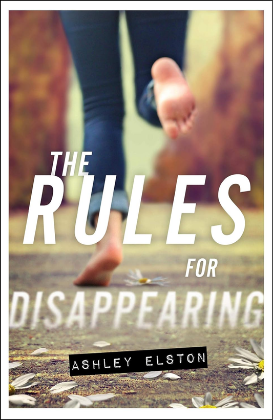 The Rules for Disappearing by Ashley Elston (Author)