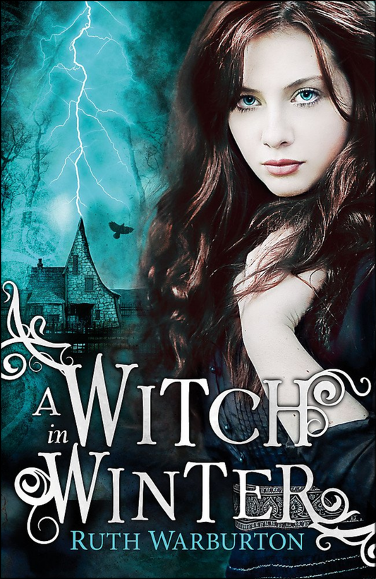 A Witch in Winter by Ruth Warburton (Author)