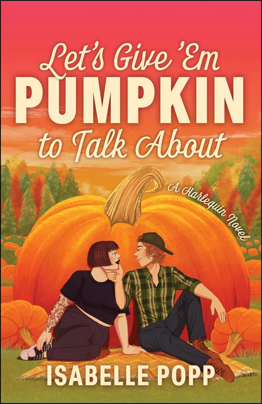 Let's Give 'Em Pumpkin to Talk About by Isabelle Popp (Author)