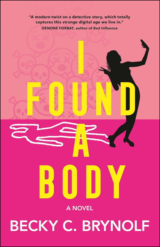 I Found a Body by Becky C. Brynolf (Author)