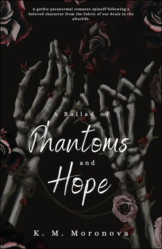 A Ballad of Phantoms and Hope by K. M. Moronova (Author)