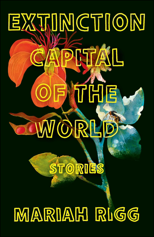 Extinction Capital of the World by Mariah Rigg (Author)