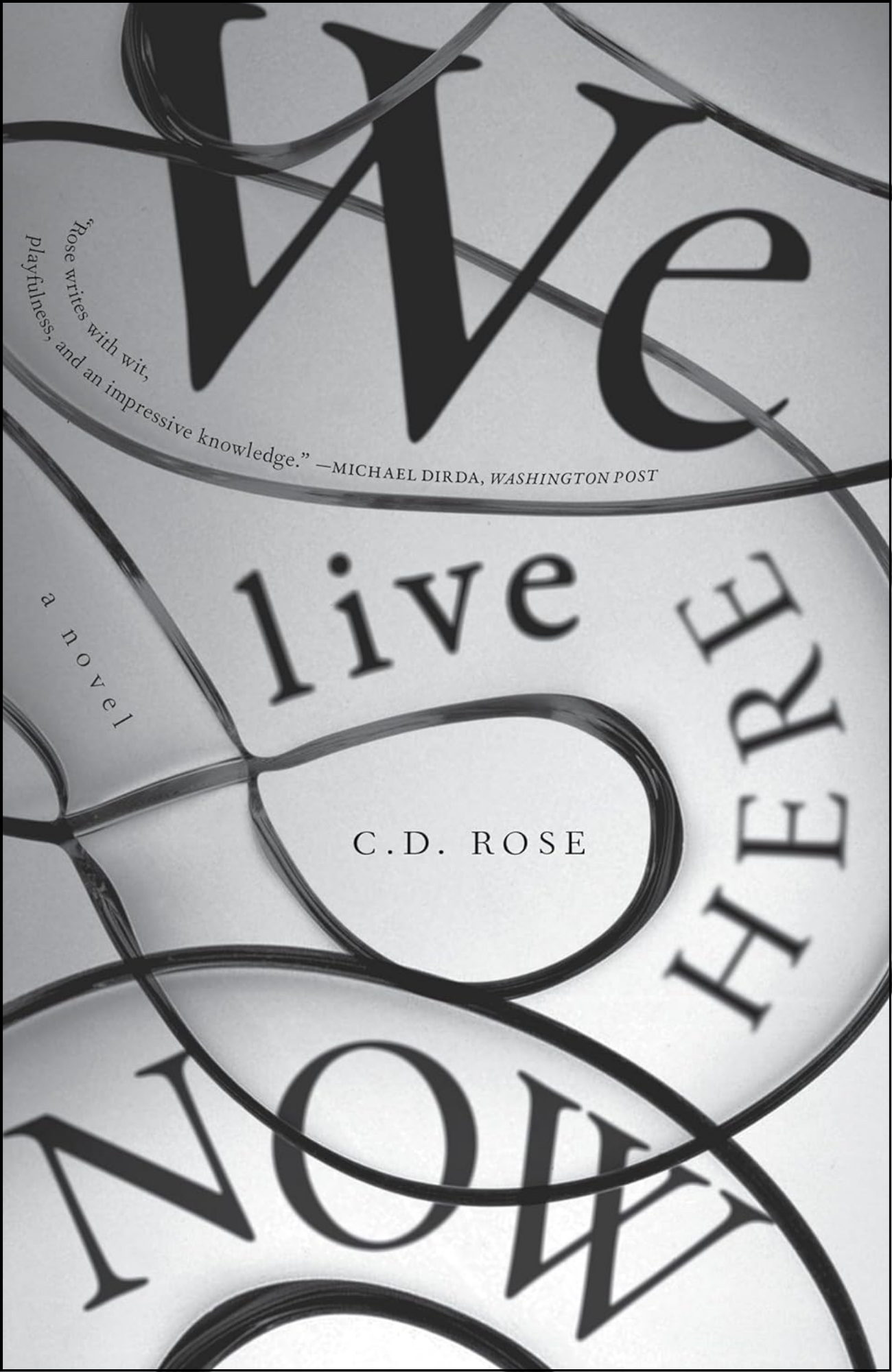 We Live Here Now by C.D. Rose (Author)