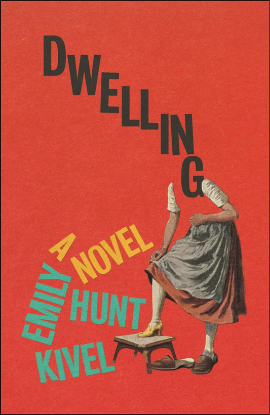 Dwelling by Emily Hunt Kivel (Author)