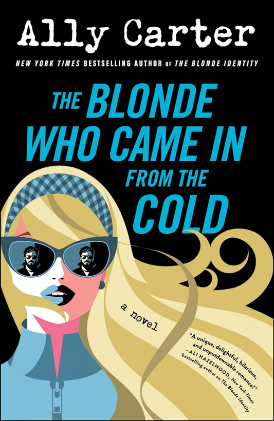 The Blonde Who Came In from the Cold by Ally Carter (Author)