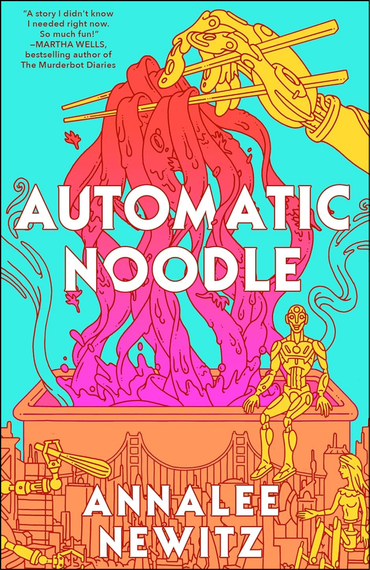 Automatic Noodle by Annalee Newitz (Author)