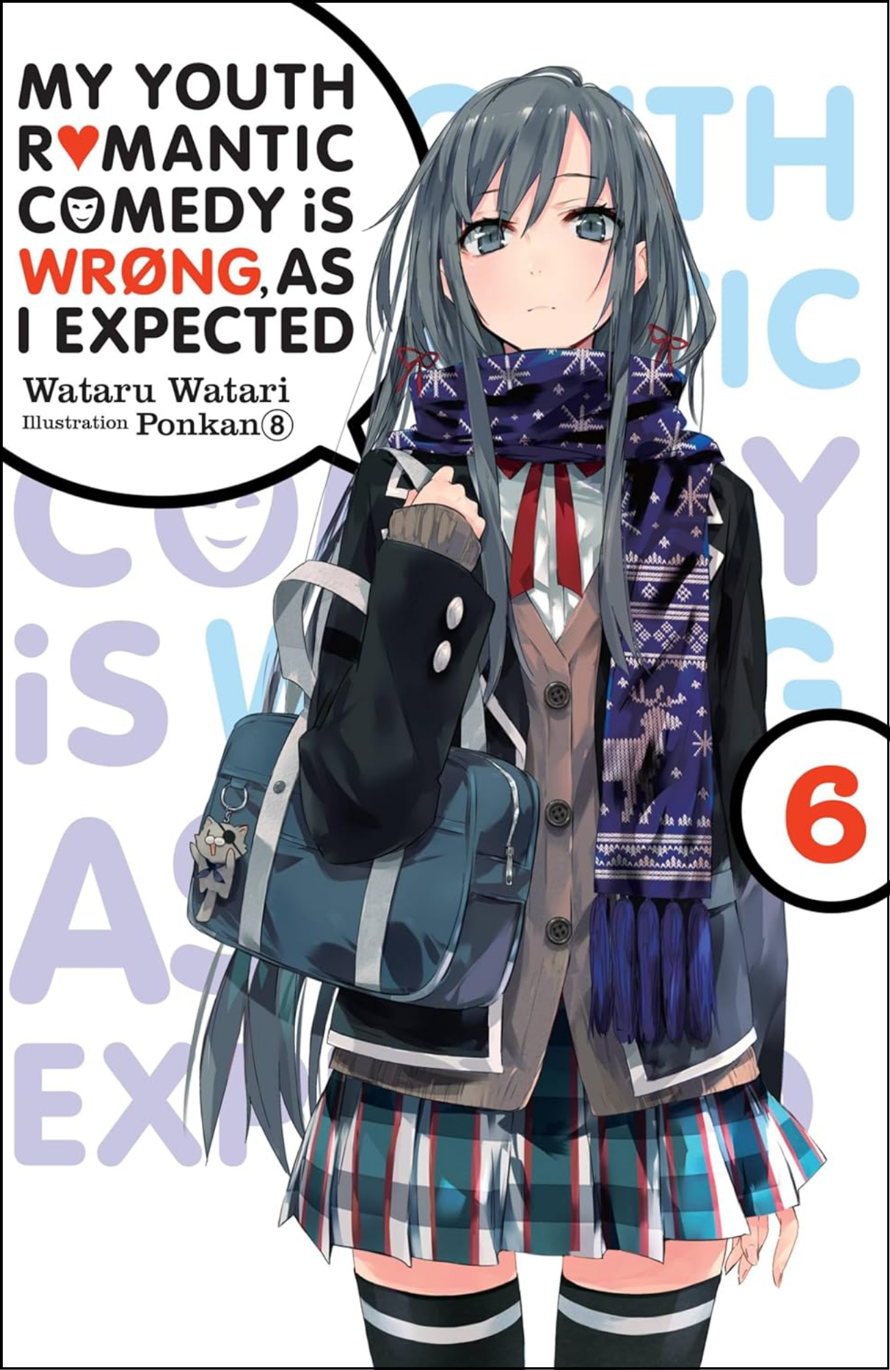 My Youth Romantic Comedy Is Wrong, As I Expected, Vol. 6 by Wataru Watari (Author) | Light Novel