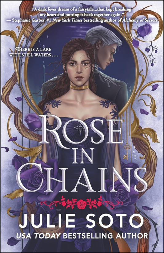 Rose in Chains by Julie Soto (Author)