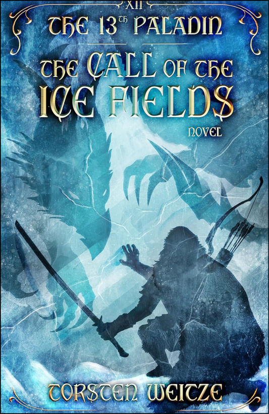 The Call of the Ice Fields 13th Paladin by Torsten Weitze (Author)