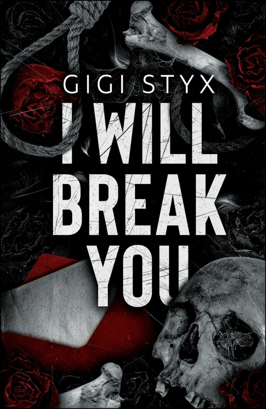 I Will Break you by Gigi Styx (Author)